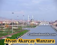 Afyon Akarçay Manzara Canli izle