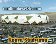 Konya Stadyumu Canli İzle