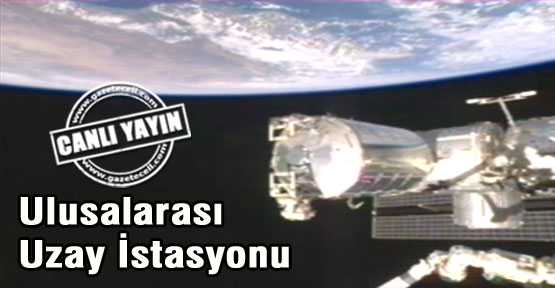 Uluslararası Uzay İstasyonu Canlı Yayın