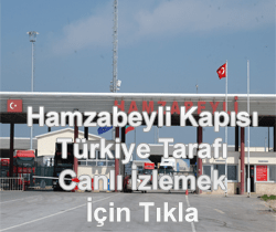 Hamzabeyli Sınır Kapısı Türkiye Tarafı Canlı Mobese İzle