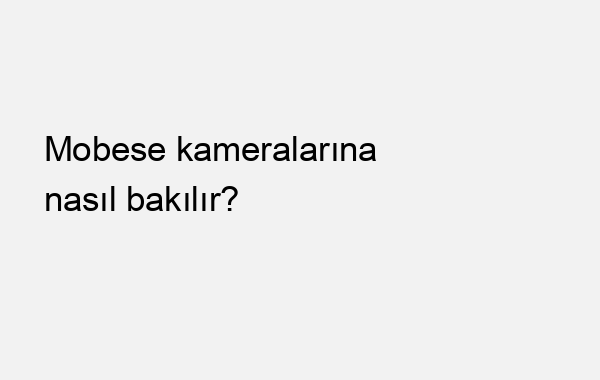 Mobese kameralarına nasıl bakılır?